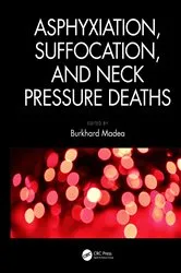 Book cover of Asphyxiation, Suffocation, and Neck Pressure Deaths by Burkhard Madea