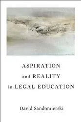 Book cover of Aspiration and Reality in Legal Education by David Sandomierski