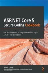 Book cover of ASP.NET Core 5 Secure Coding Cookbook by Roman Canlas