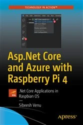Book cover of Asp.Net Core and Azure with Raspberry Pi 4 by Sibeesh Venu