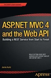 Book cover of ASP.NET MVC 4 and the Web API by Jamie Kurtz