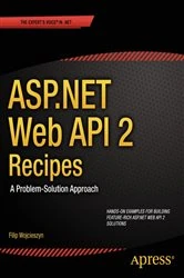 Book cover of ASP.NET Web API 2 Recipes by Filip Wojcieszyn