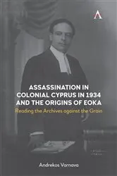Book cover of Assassination in Colonial Cyprus in 1934 and the Origins of EOKA by Andrekos Varnava