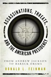 Book cover of Assassinations, Threats, and the American Presidency by Ronald L. Feinman