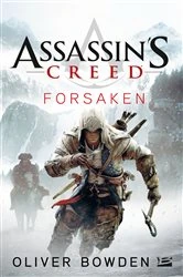 Book cover of Assassin's Creed : Assassin's Creed : Forsaken by Oliver Bowden