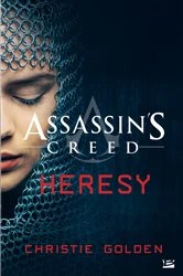 Book cover of Assassin's Creed : Assassin's Creed : Heresy by Christie Golden