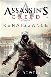 Book cover of Assassin's Creed : Assassin's Creed : Renaissance by Oliver Bowden