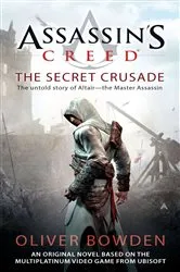 Book cover of Assassin's Creed: The Secret Crusade by Oliver Bowden