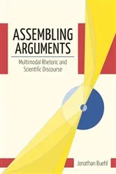 Book cover of Assembling Arguments by Jonathan Buehl