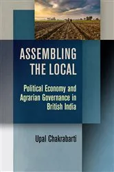 Book cover of Assembling the Local by Upal Chakrabarti