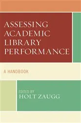 Book cover of Assessing Academic Library Performance by Holt Zaugg