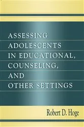 Book cover of Assessing Adolescents in Educational, Counseling, and Other Settings by Robert D. Hoge