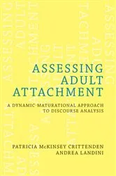 Book cover of Assessing Adult Attachment: A Dynamic-Maturational Approach to Discourse Analysis by Patricia McKinsey Crittenden