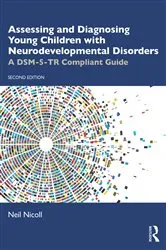 Book cover of Assessing and Diagnosing Young Children with Neurodevelopmental Disorders (2nd ed.) by Neil Nicoll