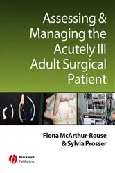 Book cover of Assessing and Managing the Acutely Ill Adult Surgical Patient by Fiona McArthur-Rouse
