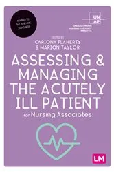 Book cover of Assessing and Managing the Acutely Ill Patient for Nursing Associates by Cariona Flaherty