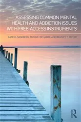 Book cover of Assessing Common Mental Health and Addiction Issues With Free-Access Instruments by Katie M. Sandberg