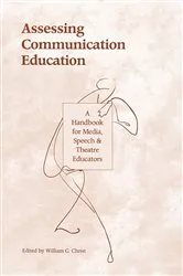 Book cover of Assessing Communication Education by William G. Christ
