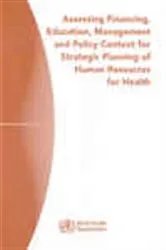 Book cover of Assessing Financing, Education, Management and Policy Context for Strategic Planning of Human Resources for Health by World Health Organization