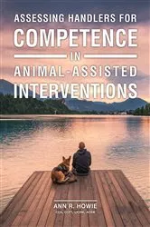 Book cover of Assessing Handlers for Competence in Animal-Assisted Interventions by Ann R. Howie