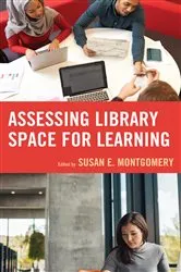 Book cover of Assessing Library Space for Learning by Susan E. Montgomery