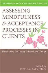 Book cover of Assessing Mindfulness and Acceptance Processes in Clients by Ruth Baer