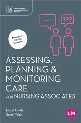 Book cover of Assessing, Planning and Monitoring Care for Nursing Associates by Hazel Cowls