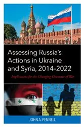 Book cover of Assessing Russia's Actions in Ukraine and Syria, 2014–2022 by John A. Pennell