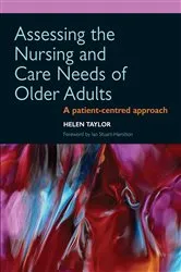 Book cover of Assessing the Nursing and Care Needs of Older Adults by Taylor Helen