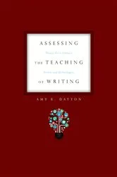 Book cover of Assessing the Teaching of Writing by Amy E. Dayton
