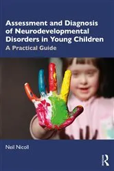 Book cover of Assessment and Diagnosis of Neurodevelopmental Disorders in Young Children by Neil Nicoll