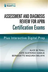 Book cover of Assessment and Diagnosis Review for Advanced Practice Nursing Certification Exams by Alice Teall