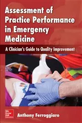 Book cover of Assessment of Practice Performance in Emergency Medicine: A Clinician's Guide to Quality Improvement by Anthony Ferroggiaro