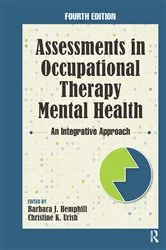 Book cover of Assessments in Occupational Therapy Mental Health (4th ed.) by Barbara J. Hemphill