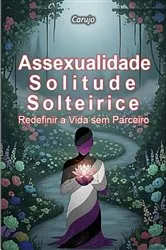 Book cover of Assexualidade-solitude-solteirice by Carlos Araujo Carujo