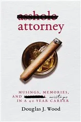 Book cover of Asshole Attorney by Douglas J Wood