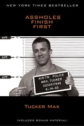 Book cover of Assholes Finish First by Tucker Max