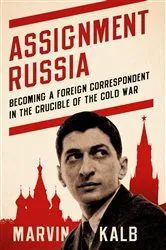 Book cover of Assignment Russia by Marvin Kalb