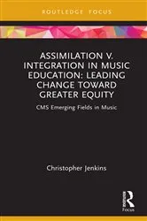 Book cover of Assimilation v. Integration in Music Education by Christopher Jenkins