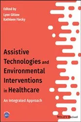 Book cover of Assistive Technologies and Environmental Interventions in Healthcare by Lynn Gitlow