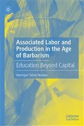 Book cover of Associated Labor and Production in the Age of Barbarism by Henrique Tahan Novaes