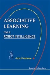 Book cover of Associative Learning For A Robot Intelligence by John H Andreae