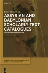 Book cover of Assyrian and Babylonian Scholarly Text Catalogues by Ulrike Steinert