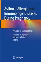 Book cover of Asthma, Allergic and Immunologic Diseases During Pregnancy by Jennifer A. Namazy