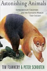 Book cover of Astonishing Animals by Tim Flannery