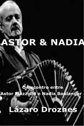 Book cover of Astor&Nadia. O encontro entre Astor Piazzolla e Nadia Boulanger by Unknown