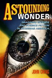 Book cover of Astounding Wonder by John Cheng