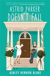 Book cover of Astrid Parker Doesn't Fail by N/A