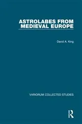 Book cover of Astrolabes from Medieval Europe by David A. King