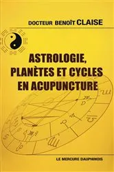 Book cover of Astrologie, planètes et cycles en acupuncture by Benoît Claise